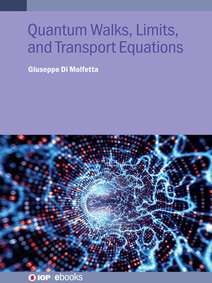 cover image of Quantum Walks, Limits, and Transport Equations